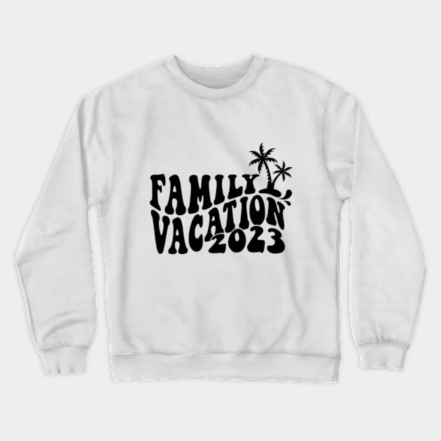 Matching Family Vacation 2023 Crewneck Sweatshirt by Jet Set Mama Tee